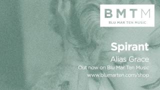 Spirant - 'Alias Grace'. Out now on Blu Mar Ten Music