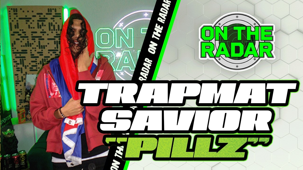 Trapmat Savior "Pillz" | On The Radar Performance
