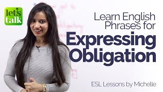 Expressing Obligation – New English Phrases & Expressions – Free English lessons online