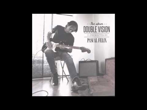 Double Vision - Pascal Felix