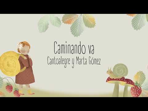 Marta Gómez y Cantoalegre - Caminando va (Lyric Video)