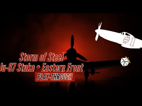 Storm of Steel: Ju-87 Stuka- Eastern Front Play Through