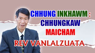 Rev Vanlalzuata  - Chhung Inkhawm : Chhungkaaw Maicham