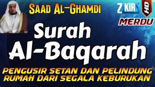 Download lagu SURAT AL BAQARAH FULL PENGUSIR JIN SETAN DAN PELINDUNG RUMAH DARI SEGALA KEBURUKAN | Saad Al-Ghamdi mp3