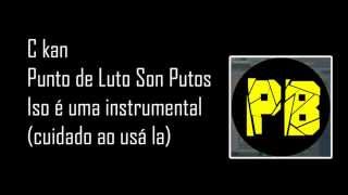 C Kan - Punto de Luto Son Putos (Instrumental)