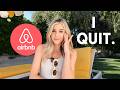 Why I M QUITTING Airbnb