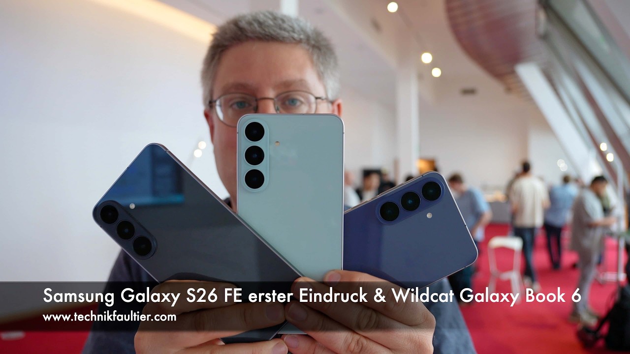Samsung Galaxy S26 FE erster Eindruck & Wildcat Galaxy Book 6