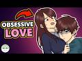 5 Stages Of Obsessive Love Stage 4 Is The Most Dangerous