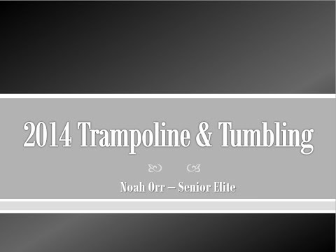2013 WAGS and 2014 Competitions (Trampoline & Tumbling) - Noah Orr