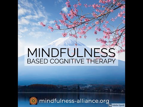 Intro to Mindfulness Based Cognitive Therapy (MBCT)