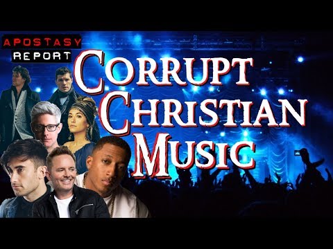 Apostasy Report - The Corrupt Christian Music Industry