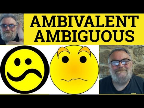 🔵 Ambivalent Meaning - Ambiguous Definition - Ambiguous or Ambivalent - The Difference - Ambivalent
