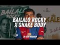 BAILALO ROCKY X SHAKE BODY LAMINE YAMAL Jr Stit Mashup