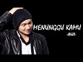 Anji Menunggu Kamu Lyric Video
