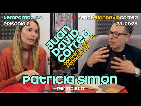 Juan David Correa - Conversaciones pendientes. Con Patricia Simón.