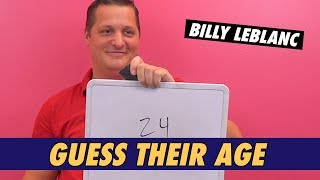 Billy LeBlanc - Guess Their Age Billy LeBlanc - Guess Their Age