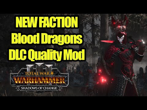 NEW FACTION - Blood Dragons - DLC Quality Mod - Total War Warhammer 3
