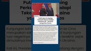 Putin-Xi Semakin Solid Hadapi AS dan Ukraina, Aliansi Rusia-China Jadi Sorotan Dunia dalam Diplomasi