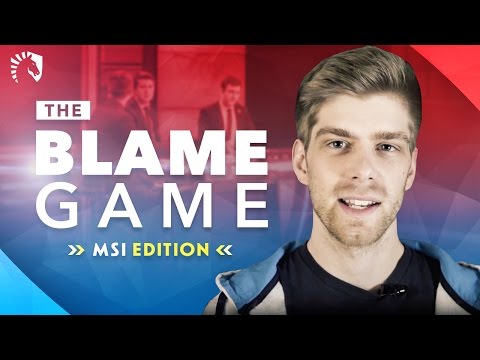 The Blame Game MSI Round Robin Edition