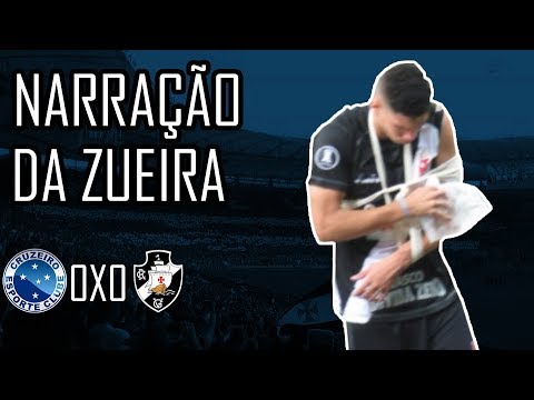 CRUZEIRO 0X0 VASCO | NARRAÇÃO DA ZUEIRA LIBERTADORES 2018