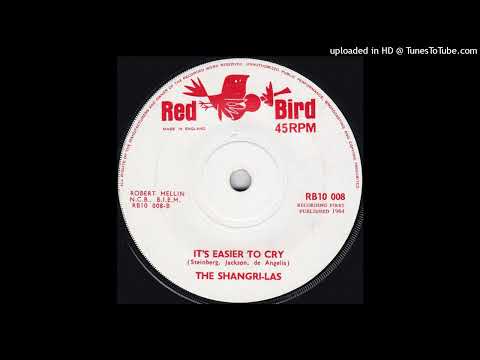 Its Easier to Cry - Shangri-las