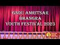 Guru Nanak Dev University (GNDU) Amritsar Bhangra (Full Performance) || Youth Festival 2023 (A-Zone)