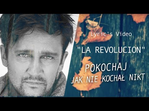 MICHAŁ WIŚNIEWSKI - POKOCHAJ JAK NIE KOCHAŁ NIKT - LYRIC'S VIDEO | La Revolucion