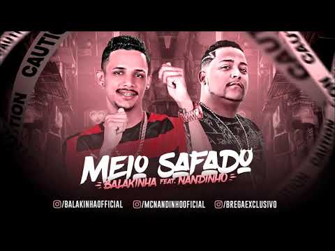 Mc Balakinha Feat. Mc Nandinho - Meio Safado