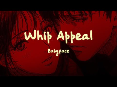 Babyface - Whip Appeal (Lyrics)