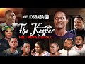THE KEEPER FULL MOVIE PART 1 5 SEASON 1 Written By Femi Adebile DELIVERANCE MOVIE
