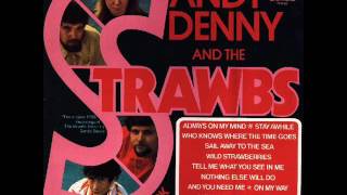 Sandy Denny & The Strawbs - Who Knows Where The Time Goes.