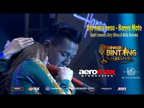 NELLA KARISMA Feat DORY HARSA - BANYU MOTO - OJO NESU NESU | LIVE PANGGIH BINTANG KATRESNAN