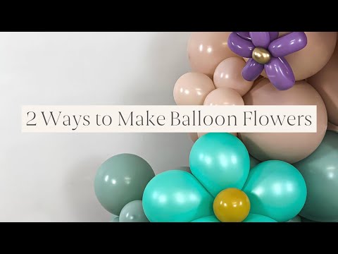 Two Ways to Make Balloon Flowers