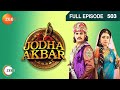 Ep 503 Jodha ने Salim से लिया कभी भी Akbar का विरोध ना �