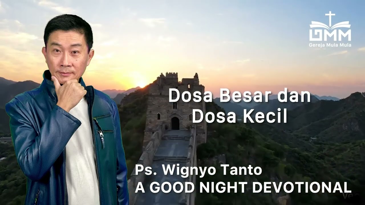 a Good Night Devotional | Dosa Besar dan Dosa Kecil | Ps. Wignyo Tanto