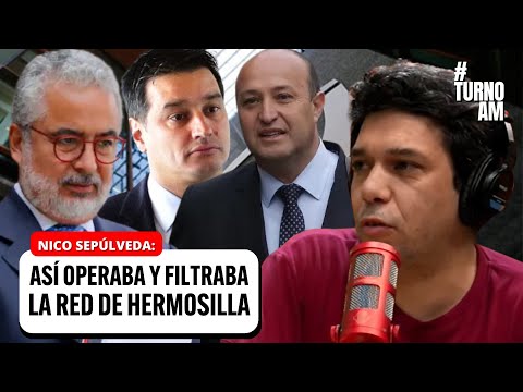 ¿FILTRADORES desde PDI? Nicolás Sepúlveda EXPLICA cómo OPERABA la red de HERMOSILLA | #TURNOAM