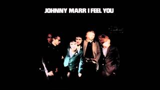 Johnny Marr &quot;I Feel You&quot; [Official Audio]