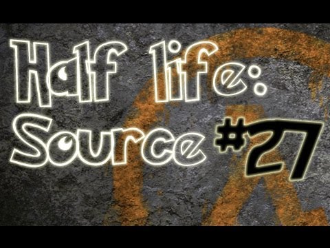 Half-Life: Source Ep.27 w/Utorak (bad audio series fml)
