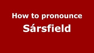How to pronounce Sársfield