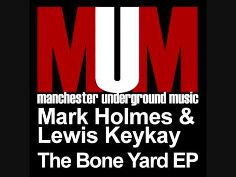 Mark Holmes & Lewis Keykay - Boneyard - (edit)