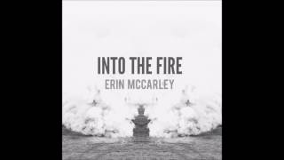 Erin McCarley - Into The Fire (Official Audio)