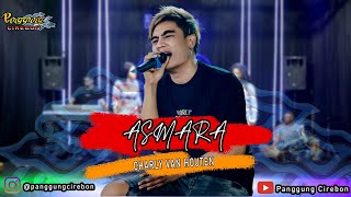 Download lagu ASMARA-CHARLY VAN HOUTEN || PANGGUNG CIREBON mp3