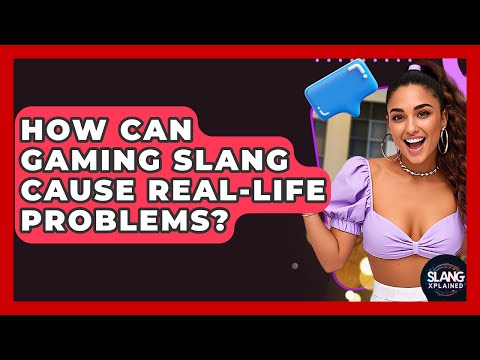 How Can Gaming Slang Cause Real-life Problems? - SlangXplained