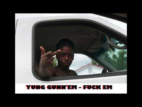 Yung Gunn'em - Fuck Em