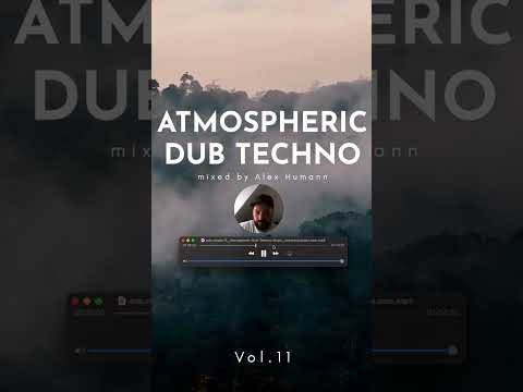 Preview Atmospheric Dub Techno Mix Vol.11 mixed by Alex Humann