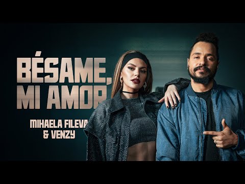 Bésame, mi amor - Михаела Филева & VenZy