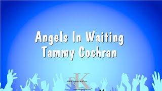 Angels In Waiting - Tammy Cochran (Karaoke Version)