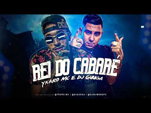🛑 YKARO MC & DJ GUUGA - REI DO CABARÉ - BREGAFUNK REMIX