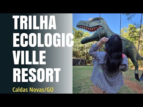Trilha completa do Ecologic Ville Resort  Caldas Novas/GO 