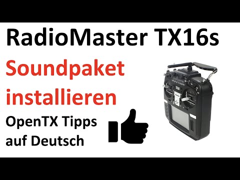 Radiomaster TX16s Soundpaket installieren, OpenTX Tipps auf Deutsch
